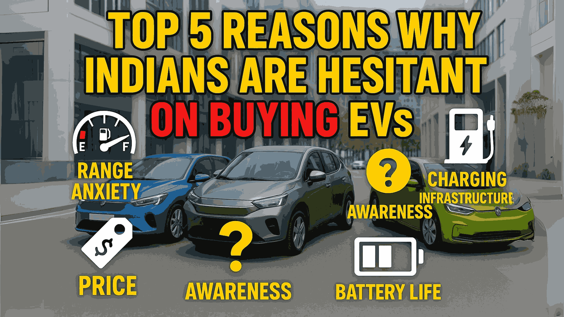 Top 5 Reasons Why Indians Are Hesitant About Buying EVs